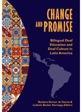 预订 Change and Promise: Bilingual Deaf Education and Deaf Culture in Latin America: 9781563686740
