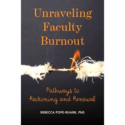 预订 Unraveling Faculty Burnout: Pathways to Reckoning and Renewal 解开教师倦怠之谜：清算与重生之路: 9781421445120