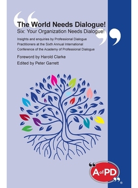 预订 The World Needs Dialogue! Six: Your Organization Needs Dialogue!: 9781738407224