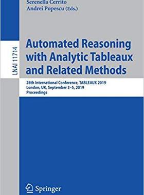 【预售】Automated Reasoning with Analytic Tableaux and Related Methods: 28th International Conference, Tableaux 20...