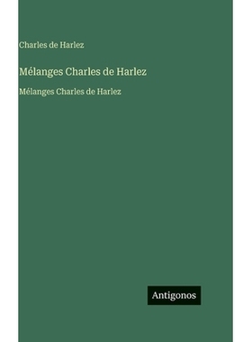 预订 Mélanges Charles de Harlez: Mélanges Charles de Harlez: 9783563756867