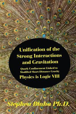 [预订]Unification of the Strong Interactions and Gravitation: Quark Confinement Linked to Modified Short-D 9780997076141-封面