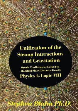 [预订]Unification of the Strong Interactions and Gravitation: Quark Confinement Linked to Modified Short-D 9780997076141