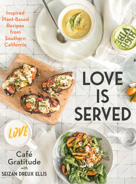 【预订】Love Is Served: Inspired Plant-Based Recipes from Southern California