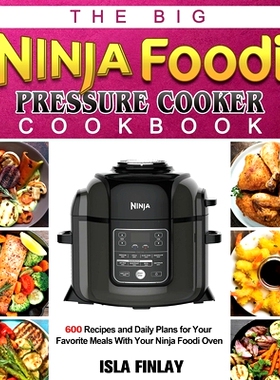 预订 Ninja Foodi Pressure Cooker Cookbook: Daily Plans for Your Favorite Meals With Your Ninja Foodi