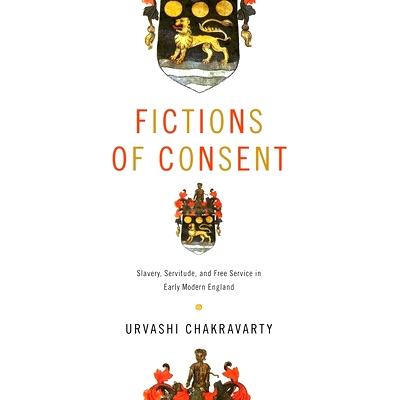 预订 Fictions of Consent: Slavery, Servitude, and Free Service in Early Modern England 同意的小说：近代早期英格兰的奴隶