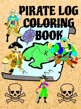 预订 Pirates Log Coloring Book: Pages To Color With Mazes to Find Treasures For Kids And Adults Alike. (8.5x11 106 Pages