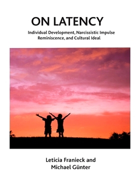 预订 On Latency: Individual Development, Narcissistic Impulse Reminiscence, and Cultural Ideal: 9780367106560