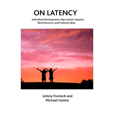 预订 On Latency: Individual Development, Narcissistic Impulse Reminiscence, and Cultural Ideal: 9780367106560
