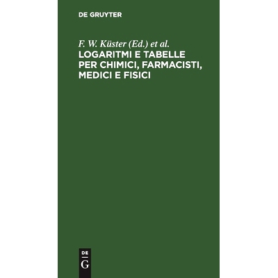 预订 Logaritmi e tabelle per chimici, farmacisti, medici e fisici: 9783112515013
