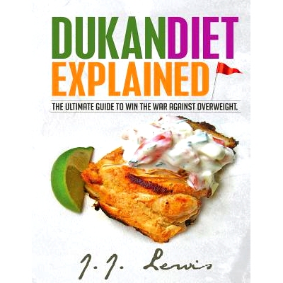 预订 Dukan Diet Explained: The Ultimate Guide to Win the War Against Overweight. (With 7-day Meal Plan and Over 50 recip