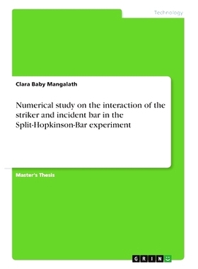 预订 Numerical study on the interaction of the striker and incident bar in the Split-Hopkinson-Bar experiment: 978334600
