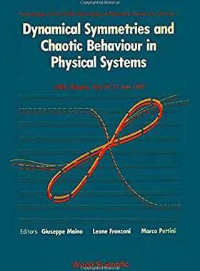 【预订】DYNAMICAL SYMMETRIES AND CHAOTIC BEHAVIOUR IN PHYSICAL SYSTEMS - ENEA WORKSHOP ON NONLINEAR DYNAMICS - VOL 1