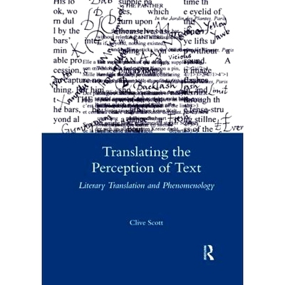 预订 Translating the Perception of Text: Literary Translation and Phenomenology 翻译文本感知：文学翻译与现象学: 97803676