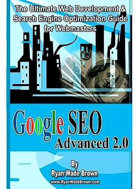 预订 Google Seo Advanced 2.0 Black & White Version: The Ultimate Web Development & Search Engine Optimization Guide For