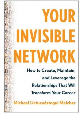 预订 Your Invisible Network: How to Create, Maintain, and Leverage the Relationships That Will Transform Your  Career你