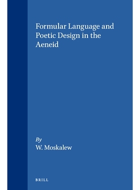 预订 Formular Language and Poetic Design in the Aeneid 《埃涅伊德》中的程式语言和诗意设计: 9789004065802