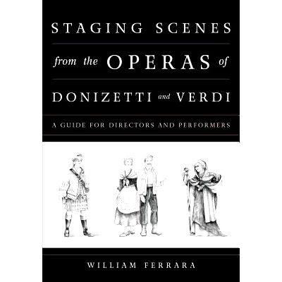 预订 Staging Scenes from the Operas of Donizetti and Verdi: A Guide for Directors and Performers 多尼采蒂与威尔第歌剧舞