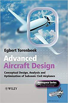 【预售】Advanced Aircraft Design - Conceptual Design, Analysis And Optimization Of Subsonic Civil Airplanes