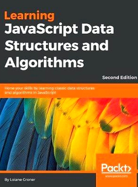 预订 Learning JavaScript Data Structures and Algorithms - Second Edition: Hone your skills by learning classic data stru