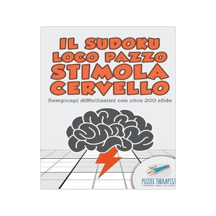 [预订]Il Sudoku Loco pazzo stimola cervello - Rompicapi difficilissimi con oltre 200 sfide 9781541945869