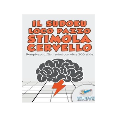 [预订]Il Sudoku Loco pazzo stimola cervello - Rompicapi difficilissimi con oltre 200 sfide 9781541945869