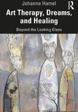 【预订】Art Therapy, Dreams, and Healing: Beyond the Looking Glass