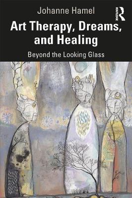 【预订】Art Therapy, Dreams, and Healing: Beyond the Looking Glass