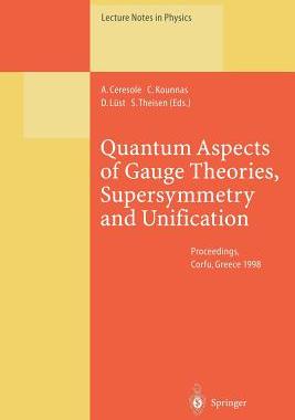【预订】Quantum Aspects of Gauge Theories, Supersymmetry and Unification