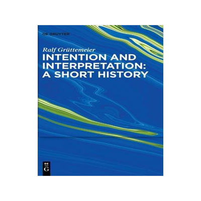 [预订]Intention and Interpretation: A Short History 9783110761412