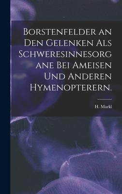 [预订]Borstenfelder an Den Gelenken Als Schweresinnesorgane Bei Ameisen Und Anderen Hymenopterern. 9781013637810