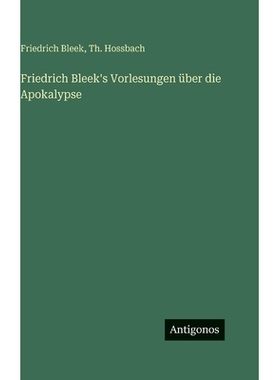 预订 Friedrich Bleek’s Vorlesungen über die Apokalypse: 9783388497563