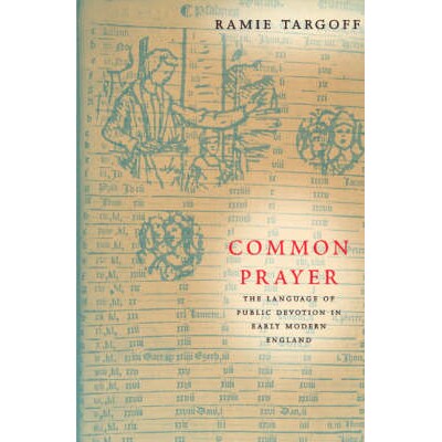 预订 Common Prayer: The Language of Public Devotion in Early Modern England 公共祈祷: 9780226789699