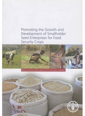 预订 Promoting the Growths and Development of Smallholder Seed Enterprises for Food Security Crops: 9789251066836