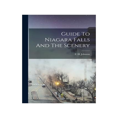 [预订]Guide To Niagara Falls And The Scenery 9781016560665