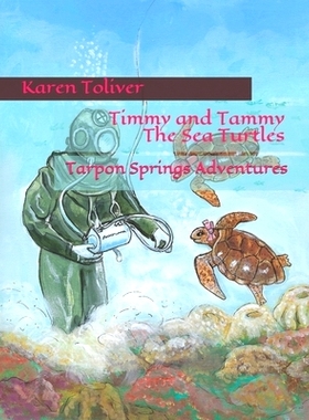 预订 Timmy and Tammy The Sea Turtles: Tarpon Springs Adventures: 9781513650999