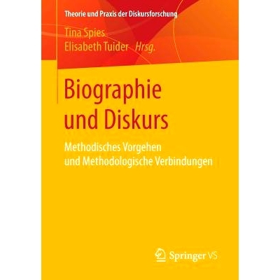 预订 Biographie und Diskurs: Methodisches Vorgehen und Methodologische Verbindungen: 9783658137557