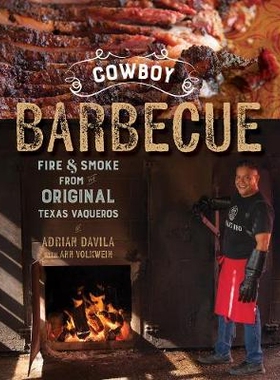 预订 Cowboy Barbecue: Fire & Smoke from the Original Texas Vaqueros 牛仔烧烤：来自德克萨斯州原始吸血鬼的火与烟: 97816826