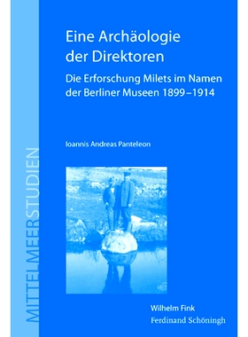 预订 Eine Archäologie der Direktoren: Die Erforschung Milets im Namen der Berliner Museen 1899 - 1914 导演考古学：1899-