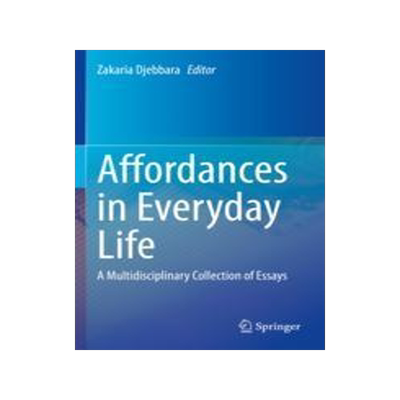 [预订]Affordances in Everyday Life: A Multidisciplinary Collection of Essays 9783031086304