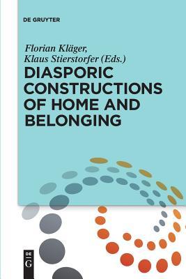 【预订】Diasporic Constructions of Home and Belonging 9783110577815