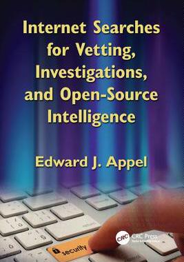 【预订】Internet Searches for Vetting, Investigations, and Open-Source Intelligence