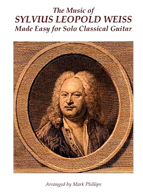 预订 The Music of Sylvius Leopold Weiss Made Easy for Solo Classical Guitar: 9781537772141
