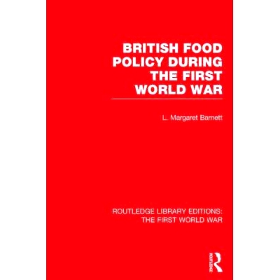 预订 British Food Policy During the First World War (RLE The First World War) 一战期间英国的食品政策 (RLE *次世界大战）: