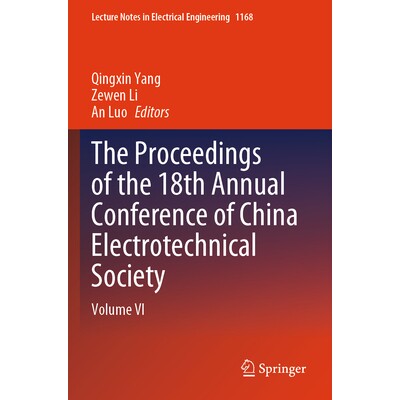 预订 The Proceedings of the 18th Annual Conference of China Electrotechnical Society Volume VI 中国电工技术学会第十八届