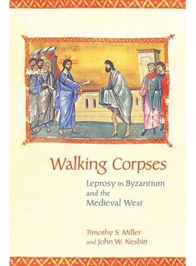 预订 Walking Corpses: Leprosy in Byzantium and the Medieval West 拜占庭和中世纪西方的麻风病: 9780801451355