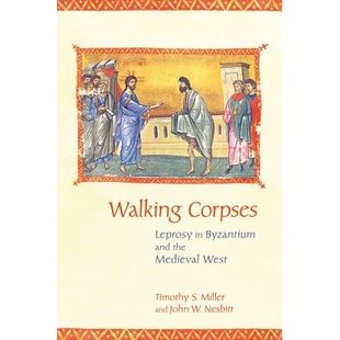 预订 Walking Corpses: Leprosy in Byzantium and the Medieval West 拜占庭和中世纪西方的麻风病: 9780801451355