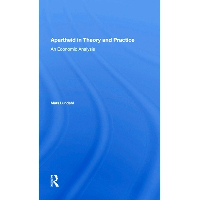 预订 Apartheid In Theory And Practice: An Economic Analysis 种族隔离理论与实践：经济分析: 9780367161354