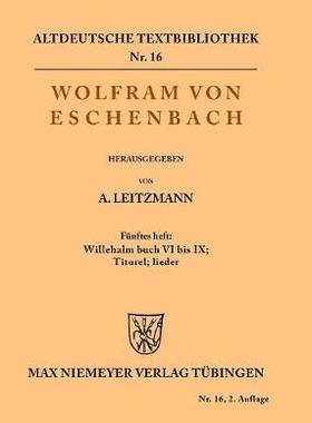 【预订】Willehalm Buch VI bis IX; Titurel; Lieder 9783110483512