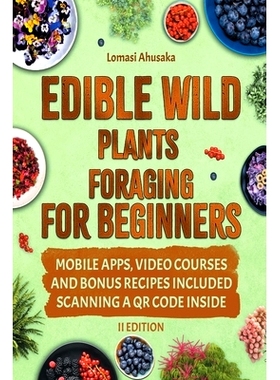 预订 Edible Wild Plants Foraging For Beginners: Unravel the Art of Identifying and Responsibly Harvesting Nature’s Gree